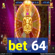 bet 64
